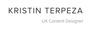 Kristin Terpeza — UX Content Designer